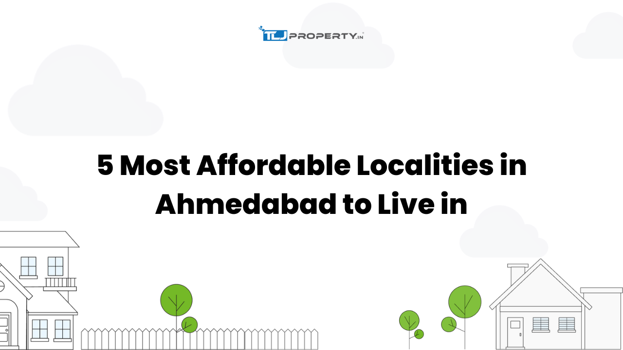 5 Most Affordable Localities in Ahmedabad to Live