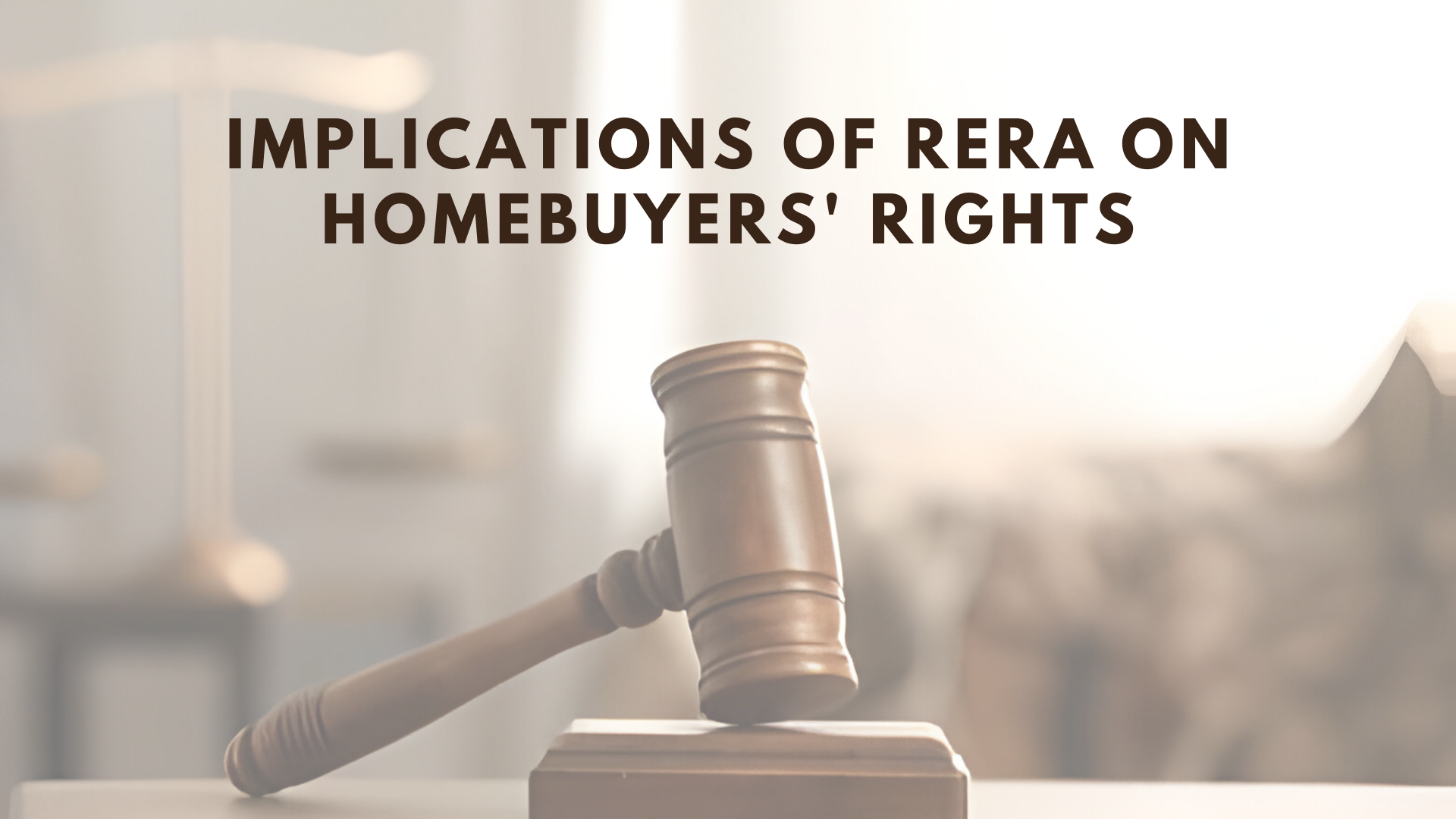 The Implications of RERA on Homebuyers Rights and Protections A Comprehensive Analysis